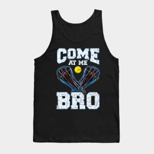 Lacrosse Come At Me Bro LAX Player Team Coach Tournament Tank Top